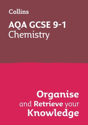 AQA GCSE 9-1 Chemistry Organise and Retrieve Your Knowledge 1