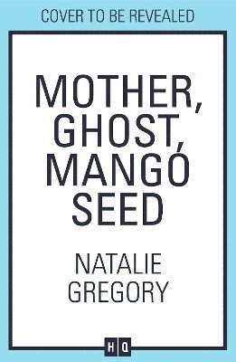 Mother, Ghost, Mango Seed 1