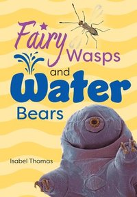 bokomslag Fairy Wasps and Water Bears