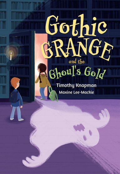 Timothy Knapman, Maxine Lee-Mackie - Gothic Grange and the Ghoul’s Gold, Häftad