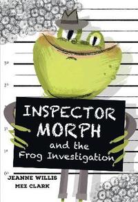 bokomslag Inspector Morph and the Frog Investigation