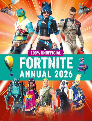 100% Unofficial, Farshore - 100% Unofficial Fortnite Annual 2026, Inbunden