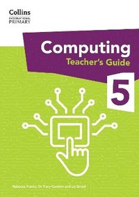bokomslag International Primary Computing Teachers Guide: Stage 5