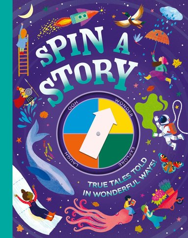 Mara Alperin, Catherine Brereton, Susie Brooks, James Carter, Donna David, Rachael Davis, Ella Foxglove, Clive Gifford, Sital Gorasia Chapman, Sam Hume, Rebecca Lewis-Oakes, Ros Roberts, Toby Thompson, Simon Yeend - Spin a Story, Inbunden