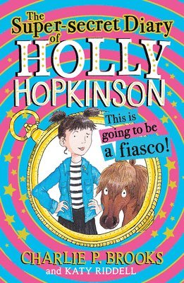 Charlie P. Brooks - The Super-Secret Diary of Holly Hopkinson: This Is Going to Be a Fiasco, Häftad