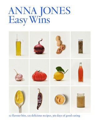Anna Jones - EASY WINS HB : 12 flavour hits, 125 delicious recipes, 365 days of good eating, Inbunden