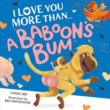 bokomslag I Love You More Than a Baboon's Bum
