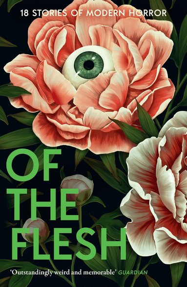 Susan Barker, J K Chukwu, Bridget Collins, Michel Faber, Lewis Hancox, Emilia Hart, Ainslie Hogarth, Robert Lautner, Adorah Nworah, Lucy Rose, James Smythe, Lavie Tidhar, Francine Toon, Evie Wyld, Louisa Young, et al - Of the Flesh, Häftad