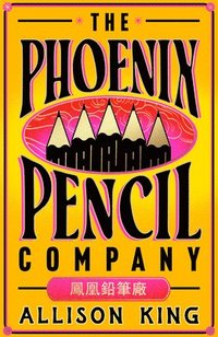 bokomslag The Phoenix Pencil Company