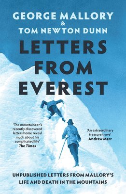 George Mallory, Tom Newton Dunn - Letters From Everest, Häftad