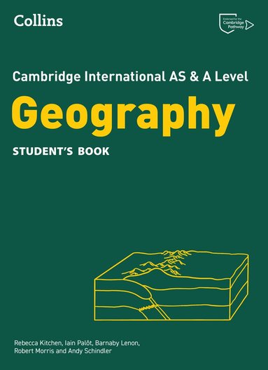 Barnaby Lenon, Iain Palôt, Robert Morris, Rebecca Kitchen, Andy Schindler - Cambridge International AS & A Level Geography Student's Book, Häftad