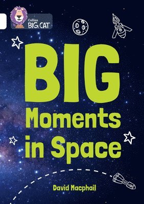 David MacPhail, Collins Big Cat, David Macphail - Big Moments in Space, Häftad
