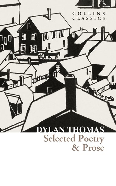 Dylan Thomas - Selected Poetry & Prose, Häftad