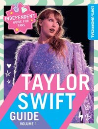 bokomslag 100% Unofficial Taylor Swift Guide