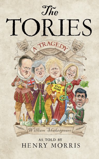 Henry Morris - Tories: A Tragedy, Inbunden