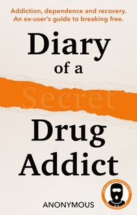 bokomslag Diary of a Secret Drug Addict