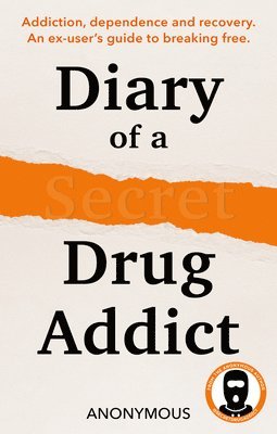 Diary of a Secret Drug Addict 1