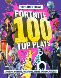 bokomslag 100% Unofficial Fortnite 100 Top Plays