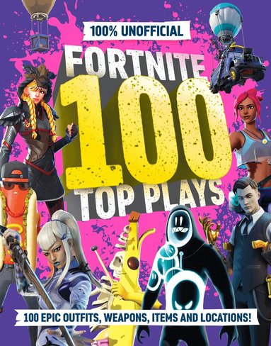 100% Unofficial, Farshore - 100% Unofficial Fortnite 100 Top Plays, Inbunden