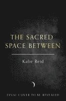 The Sacred Space Between 1