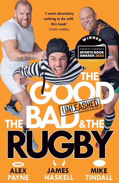 Alex Payne, James Haskell, Mike Tindall - Good, The Bad & The Rugby – Unleashed, Häftad