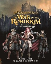 bokomslag The Lord of the Rings: The War of the Rohirrim Official Visual Companion