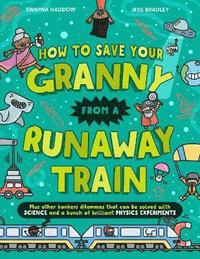 bokomslag How To Save Your Granny From a Runaway Train