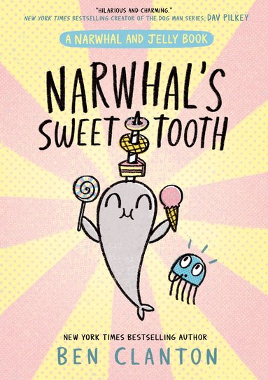 Ben Clanton - Narwhal's Sweet Tooth, Häftad