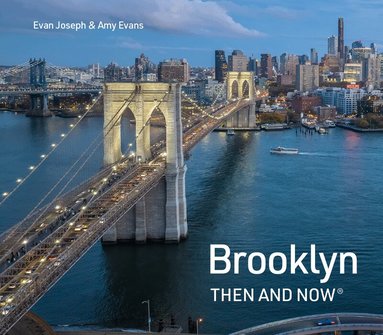Evan Joseph, Amy Evans - Brooklyn Then and Now, Inbunden