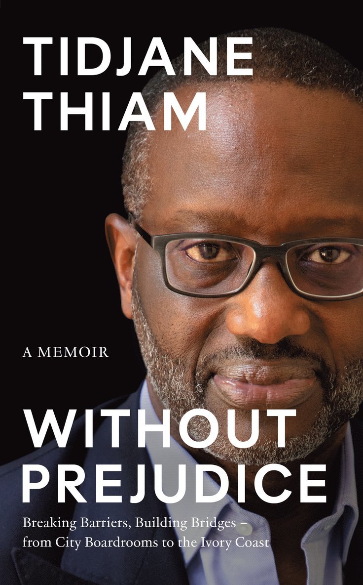 Tidjane Thiam - Without Prejudice, Inbunden