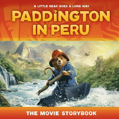 Paddington In Peru: The Movie Storybook 1