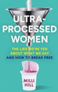 bokomslag Ultra Processed Women