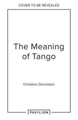 Christine Denniston - Meaning Of Tango, Häftad
