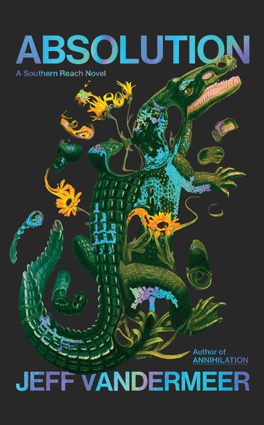 Jeff VanderMeer - Absolution, Inbunden