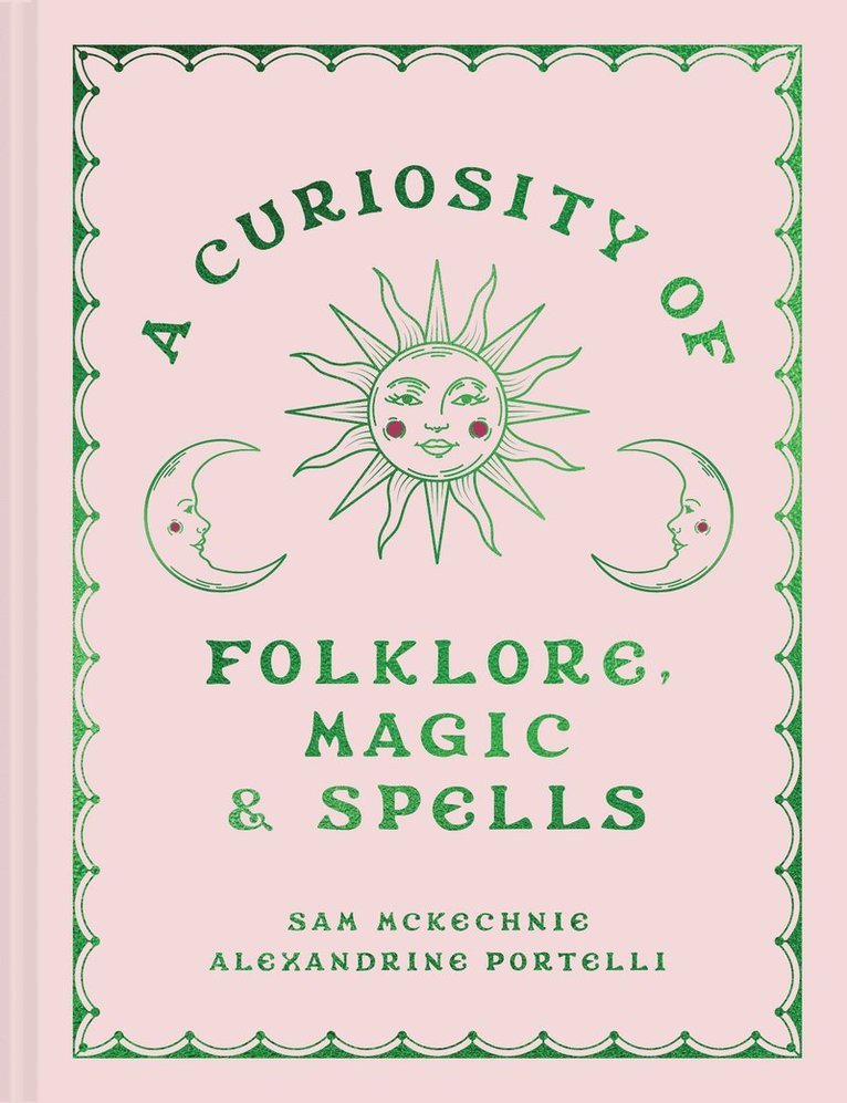 Sam McKechnie, Alexandrine Portelli - Curiosity of Folklore, Magic and Spells, Inbunden