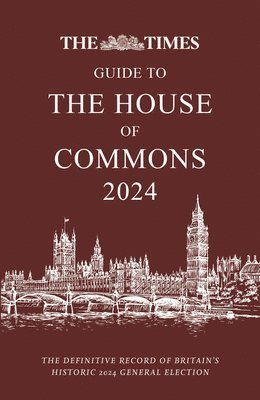 bokomslag The Times Guide to the House of Commons 2024