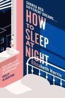 Elizabeth Harris - How To Sleep At Night, Häftad