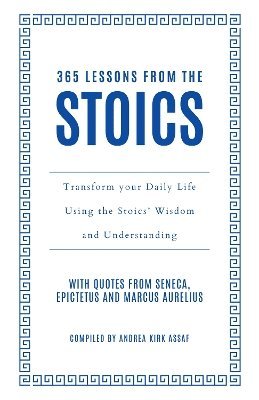 Andrea Kirk Assaf - 365 Lessons from the Stoics, Häftad
