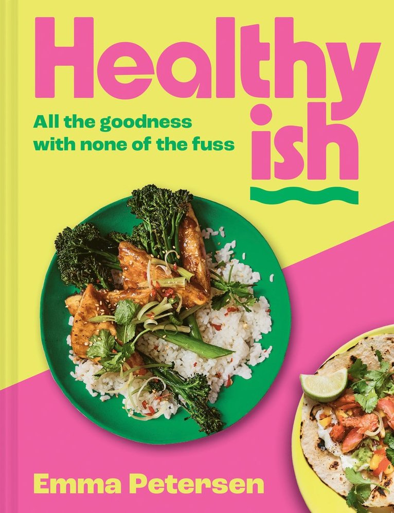 Emma Petersen - Healthyish, Inbunden