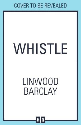Linwood Barclay - Whistle, Häftad