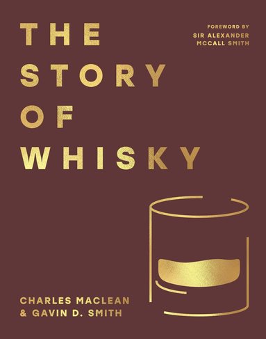 Charles MacLean, Gavin D. Smith - Story of Whisky, Inbunden