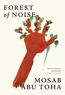 Mosab Abu Toha - Forest of Noise, Inbunden