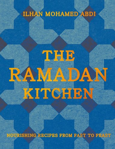 Ilhan Mohamed Abdi - Ramadan Kitchen, Inbunden