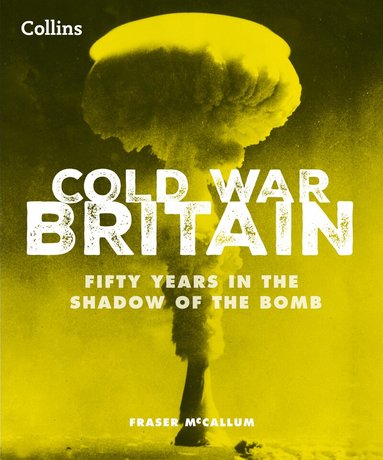 Fraser McCallum, Collins Books - Cold War Britain, Inbunden