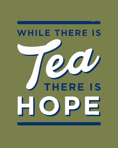 Alex Johnson, The Imperial War Museum - While There is Tea, There is Hope, Inbunden