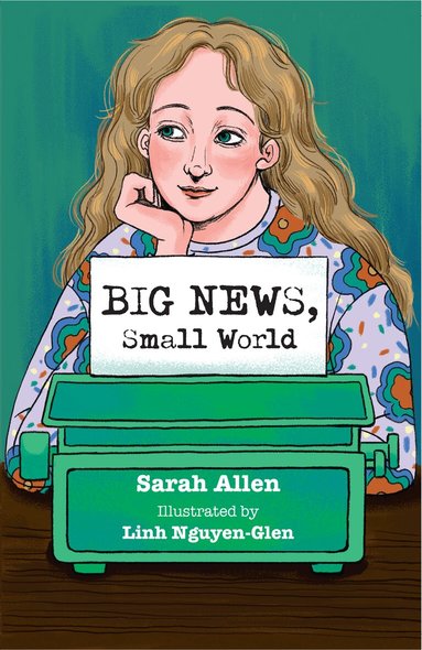 Sarah Allen - Big News, Small World, Häftad