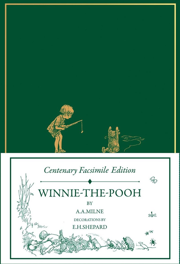 A. A. Milne - Centenary Facsimile Edition: Winnie–the–Pooh, Inbunden