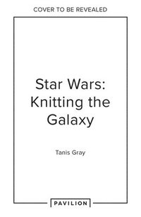 bokomslag Star Wars: Knitting the Galaxy