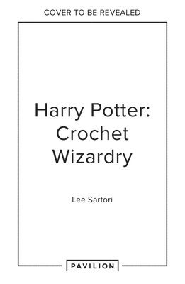 bokomslag Harry Potter: Crochet Wizardry