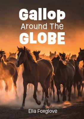 Ella Foxglove - Gallop Around the Globe, Häftad